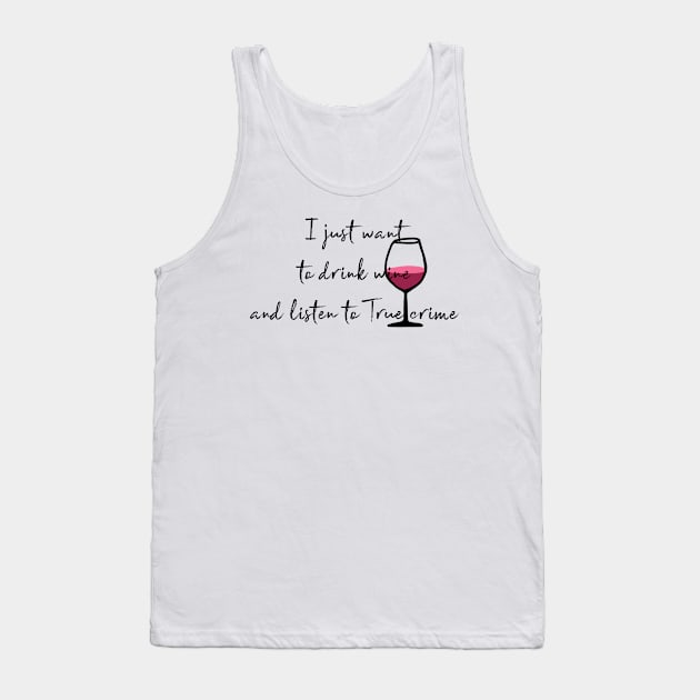 podcasts and wine Tank Top by Strictly Homicide Podcast